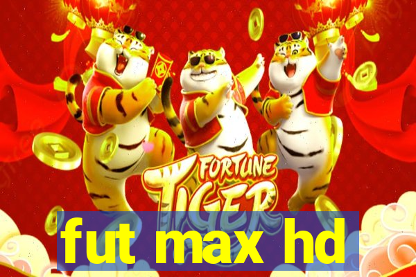 fut max hd